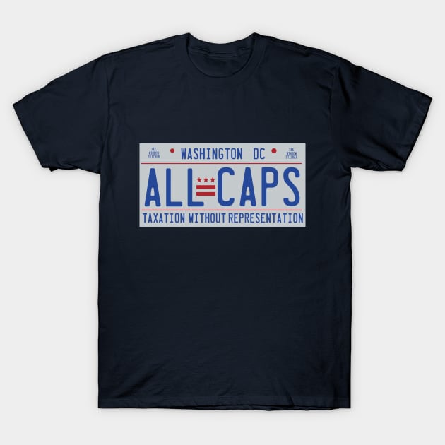 CAPS - ALL CAPS DC License Plate T-Shirt by mymainmandeebo